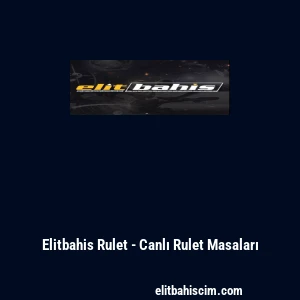 Elitbahis Rulet - Canlı Rulet Masaları